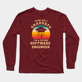 I'm not just a graduate, I'm a future software engineer Long Sleeve T-Shirt